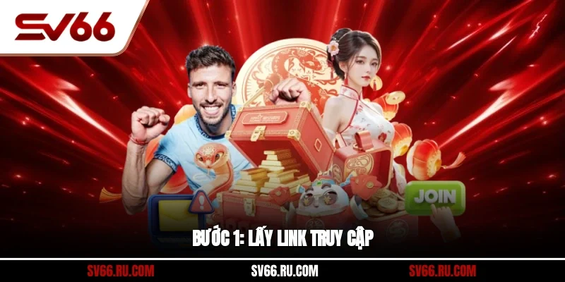 Bước 1: Lấy link truy cập