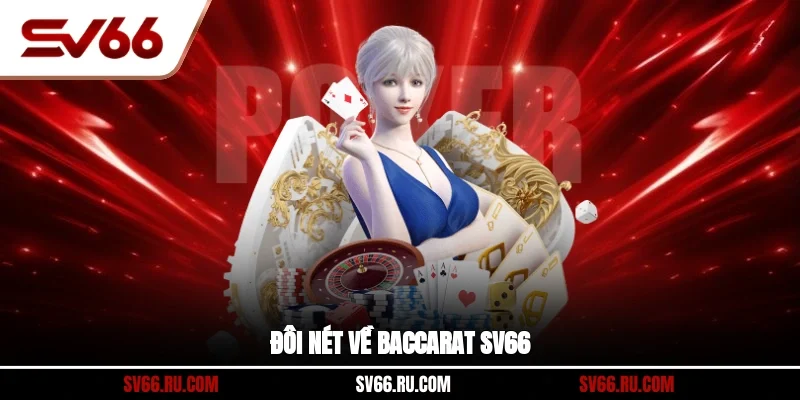 Đôi nét về Baccarat SV66